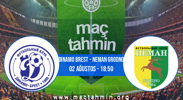 Dinamo Brest - Neman Grodno İddaa Analizi ve Tahmini 02 Ağustos 2021