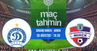 Dinamo Minsk - Minsk İddaa Analizi ve Tahmini 28 Ağustos 2021