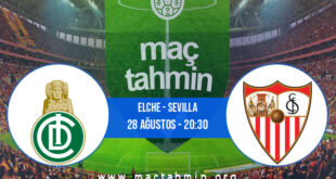 Elche - Sevilla İddaa Analizi ve Tahmini 28 Ağustos 2021