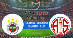 Fenerbahçe - Antalyaspor İddaa Analizi ve Tahmini 22 Ağustos 2021