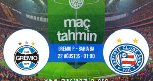 Gremio P. - Bahia BA İddaa Analizi ve Tahmini 22 Ağustos 2021