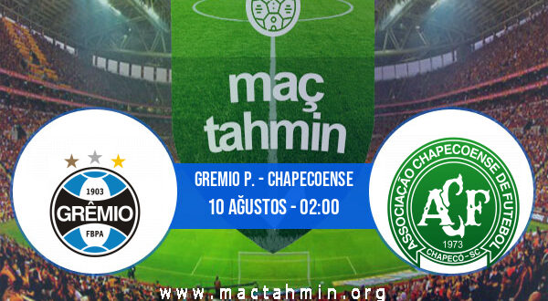 Gremio P. - Chapecoense İddaa Analizi ve Tahmini 10 Ağustos 2021