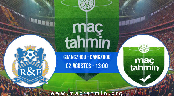 Guangzhou - Cangzhou İddaa Analizi ve Tahmini 02 Ağustos 2021