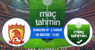 Guangzhou RF - S.Taishan İddaa Analizi ve Tahmini 08 Ağustos 2021