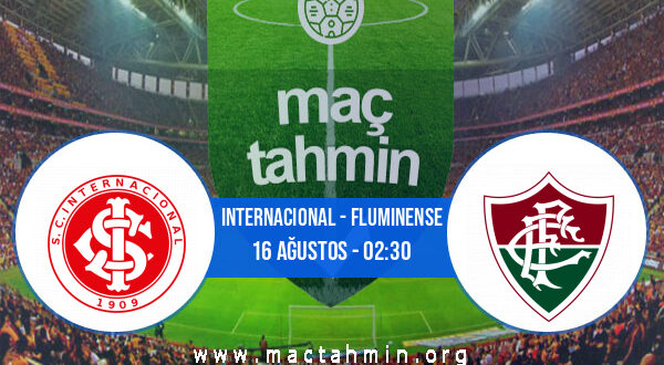 Internacional - Fluminense İddaa Analizi ve Tahmini 16 Ağustos 2021