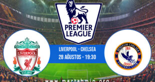 Liverpool - Chelsea İddaa Analizi ve Tahmini 28 Ağustos 2021