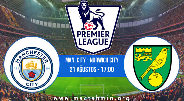 Man. City - Norwich City İddaa Analizi ve Tahmini 21 Ağustos 2021