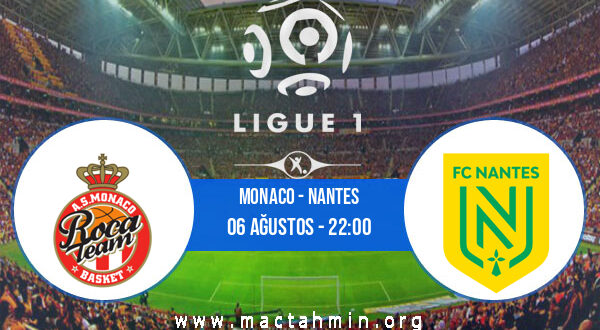 Monaco - Nantes İddaa Analizi ve Tahmini 06 Ağustos 2021