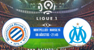 Montpellier - Marsilya İddaa Analizi ve Tahmini 08 Ağustos 2021