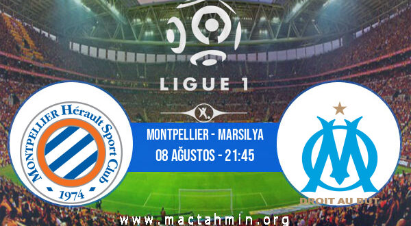 Montpellier - Marsilya İddaa Analizi ve Tahmini 08 Ağustos 2021