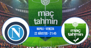 Napoli - Venezia İddaa Analizi ve Tahmini 22 Ağustos 2021