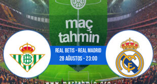 Real Betis - Real Madrid İddaa Analizi ve Tahmini 28 Ağustos 2021