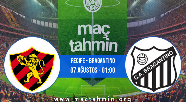 Recife - Bragantino İddaa Analizi ve Tahmini 07 Ağustos 2021