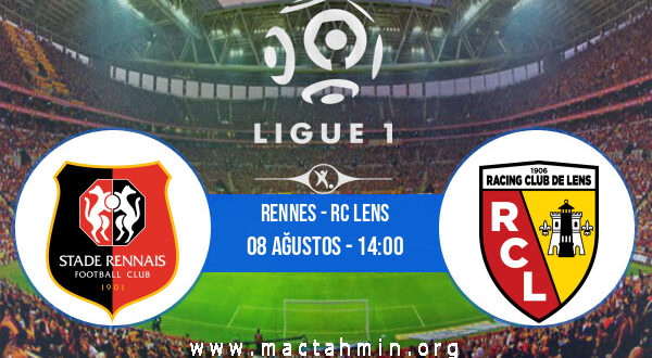 Rennes - RC Lens İddaa Analizi ve Tahmini 08 Ağustos 2021