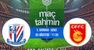 S. Shenhua - Hebei İddaa Analizi ve Tahmini 03 Ağustos 2021