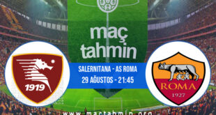 Salernitana - AS Roma İddaa Analizi ve Tahmini 29 Ağustos 2021