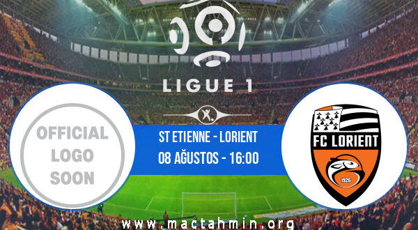 St Etienne - Lorient İddaa Analizi ve Tahmini 08 Ağustos 2021