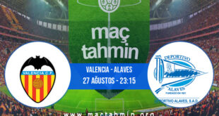 Valencia - Alaves İddaa Analizi ve Tahmini 27 Ağustos 2021