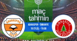 Adanaspor - Ümraniye İddaa Analizi ve Tahmini 19 Eylül 2021