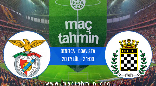 Benfica - Boavista İddaa Analizi ve Tahmini 20 Eylül 2021
