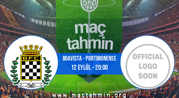 Boavista - Portimonense İddaa Analizi ve Tahmini 12 Eylül 2021