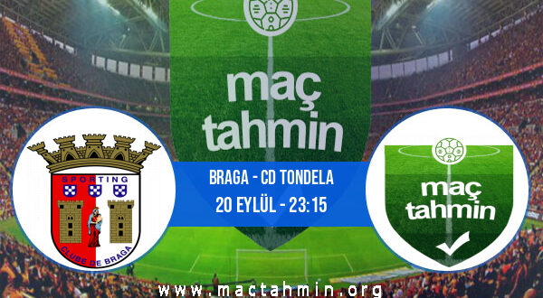 Braga - CD Tondela İddaa Analizi ve Tahmini 20 Eylül 2021