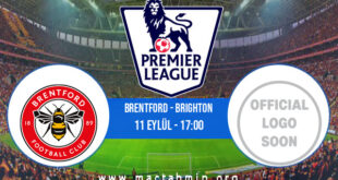 Brentford - Brighton İddaa Analizi ve Tahmini 11 Eylül 2021