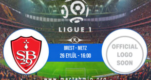 Brest - Metz İddaa Analizi ve Tahmini 26 Eylül 2021