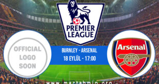 Burnley - Arsenal İddaa Analizi ve Tahmini 18 Eylül 2021