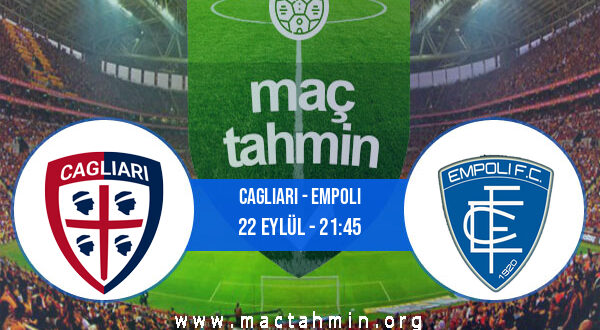 Cagliari - Empoli İddaa Analizi ve Tahmini 22 Eylül 2021