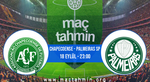 Chapecoense - Palmeiras SP İddaa Analizi ve Tahmini 18 Eylül 2021