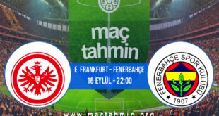 E. Frankfurt - Fenerbahçe İddaa Analizi ve Tahmini 16 Eylül 2021