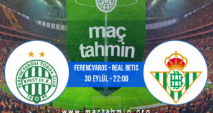 Ferencvaros - Real Betis İddaa Analizi ve Tahmini 30 Eylül 2021