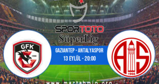 Gaziantep - Antalyaspor İddaa Analizi ve Tahmini 13 Eylül 2021