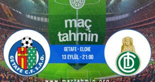 Getafe - Elche İddaa Analizi ve Tahmini 13 Eylül 2021