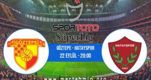 Göztepe - Hatayspor İddaa Analizi ve Tahmini 22 Eylül 2021