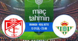 Granada - Real Betis İddaa Analizi ve Tahmini 13 Eylül 2021