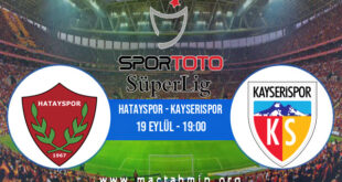 Hatayspor - Kayserispor İddaa Analizi ve Tahmini 19 Eylül 2021