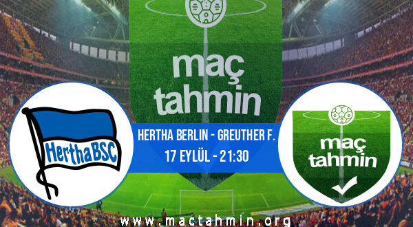 Hertha Berlin - Greuther F. İddaa Analizi ve Tahmini 17 Eylül 2021