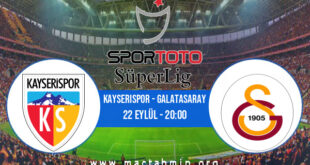 Kayserispor - Galatasaray İddaa Analizi ve Tahmini 22 Eylül 2021