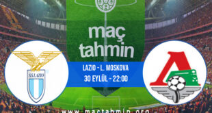 Lazio - L. Moskova İddaa Analizi ve Tahmini 30 Eylül 2021