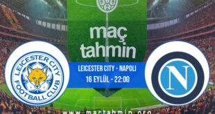 Leicester City - Napoli İddaa Analizi ve Tahmini 16 Eylül 2021