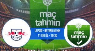 Leipzig - Bayern Münih İddaa Analizi ve Tahmini 11 Eylül 2021