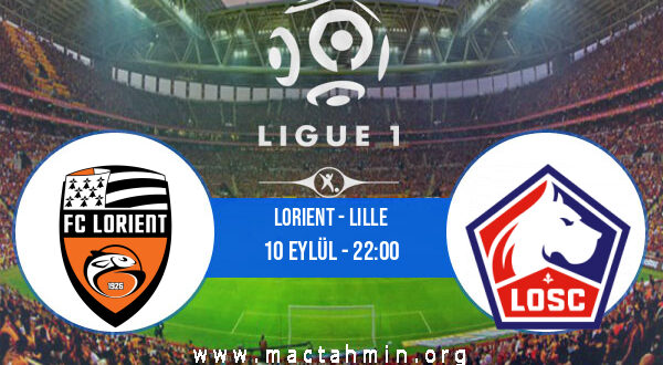 Lorient - Lille İddaa Analizi ve Tahmini 10 Eylül 2021