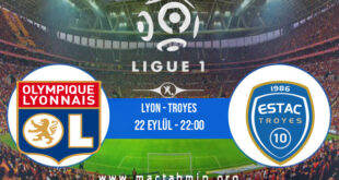Lyon - Troyes İddaa Analizi ve Tahmini 22 Eylül 2021