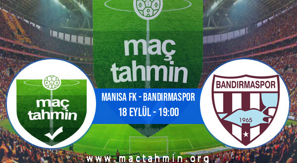 Manisa FK - Bandırmaspor İddaa Analizi ve Tahmini 18 Eylül 2021