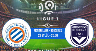 Montpellier - Bordeaux İddaa Analizi ve Tahmini 22 Eylül 2021