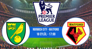 Norwich City - Watford İddaa Analizi ve Tahmini 18 Eylül 2021