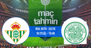 Real Betis - Celtic İddaa Analizi ve Tahmini 16 Eylül 2021