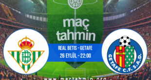 Real Betis - Getafe İddaa Analizi ve Tahmini 26 Eylül 2021